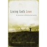 Living God's Love: An Invitation to Christian Spirituality