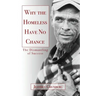 Why the Homeless Have No Chance: An Inside Story