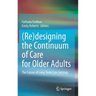 (Re)Designing the Continuum of Care for Older Adults: The Future of Long-Term Care Settings