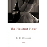 The Hesitant Hour: Poems
