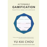 Actionable Gamification: Beyond Points, Badges and Leaderboards