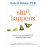 Shift Happens: How to Live an Inspired Life...Starting Right Now!