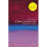 Consciousness: A Very Short Introduction