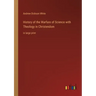 History of the Warfare of Science with Theology in Christendom: in large print
