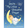 Precious Moments: You're My Little Answered Prayer