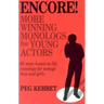 Encore! More Winning Monologs for Actors