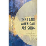 The Latin American Art Song: Sounds of the Imagined Nations