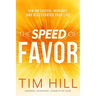 The Speed of Favor: How God Exceeds, Increases, and Accelerates Your Life