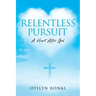 Relentless Pursuit: A Heart After God