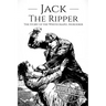 Jack the Ripper: The Story of the Whitechapel Murderer