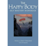 The Happy Body: Self Mastery Workbook