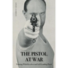 The Pistol in War: Training With Revolver and Self-Loading Pistol