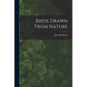 Birds Drawn From Nature