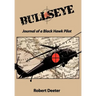 Bullseye: Journal of a Black Hawk Pilot