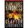 Blunt Force Kindness