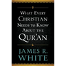 What Every Christian Needs to Know about the Qur'an
