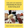 The Art of Making Fermented Sausages