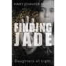 Finding Jade: Daughters of Light