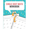Single Digit Math Workbook: One Page A Day Math Single Digit Addition Problem Workbook for Prek to 1st Grade Students