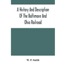 A History And Description Of The Baltimore And Ohio Railroad