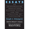 Essays: On Entrepreneurs, Innovations, Business Cycles and the Evolution of Capitalism