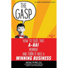 The Gasp: How to Seize That A-Ha! Moment and Turn It Into a Winning Business