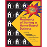 Mechanics of Starting A Home Based Business - 2nd edition