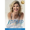 BSTYLED for Life: Living With Sass And Style Over 50