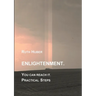 Enlightenment. You can reach it. Practical Steps