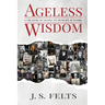 Ageless Wisdom: A Treasury Of Quotes To Motivate and Inspire
