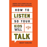 How to Listen So Your Kids Will Talk