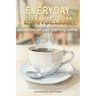 Everyday Evangelism: Making Faith as Normal as Coffee
