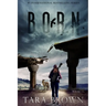 Born: A Post-Apocalyptic Survival Thriller