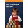 How Children Learn Language