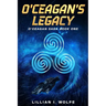 O'Ceagan's Legacy: O'Ceagan Saga Book One