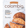 Exotic Colombia Recipes: The Fully Illustrated Cookbook of Colombian Dish Ideas!