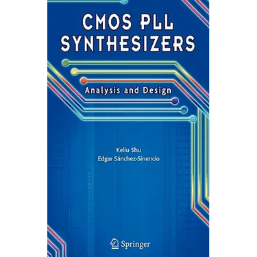 CMOS Pll Synthesizers: Analysis and Design