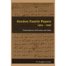 Gordon Family Papers 1804 - 1860: Transcriptions with Notes and Index