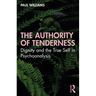 The Authority of Tenderness: Dignity and the True Self in Psychoanalysis