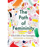 The Path of Femininity; The 6 Gifts of Your Sovereignty