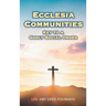 Ecclesia Communities: Key to a Godly Social Order