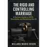 The Rigid and Controlling Marriage: A Partner's Guide to OCPD, Boundaries, and Reclaiming Your Life