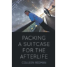 Packing a Suitcase for the Afterlife