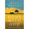 Home with God: Our Union with Christ
