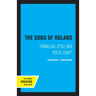The Song of Roland: Formulaic Style and Poetic Craft Volume 6