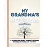 My Grandma's Journal: A Guided Life Legacy Journal To Share Stories, Memories and Moments 7 x 10