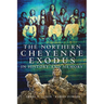 The Northern Cheyenne Exodus in History and Memory