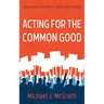 Acting for the Common Good: Social Justice in the Light of Catholic Social Teaching