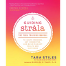 Guiding Strala: The Yoga Training Manual to Ignite Freedom, Get Connected, and Build Radiant Health and Happiness