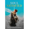 Soul Satisfied . The un-Learning of Love Journey